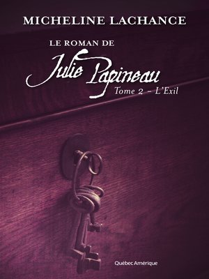 cover image of Le Roman de Julie Papineau Tome 2--L'Exil